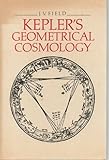Kepler's Geometrical Cosmology, Field, J. V., 0226248232