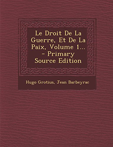 Le Droit De La Guerre Et De La Paix Volume 1 Pdf - 