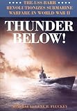 Book cover for Thunder Below!: The USS *Barb* Revolutionizes Submarine Warfare in World War II