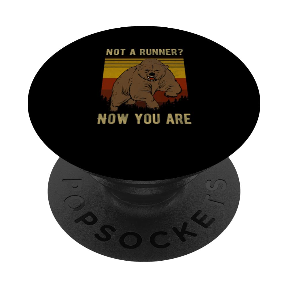 Not A Runner Now You Are Funny Bear Camping PopSockets Swappable PopGrip