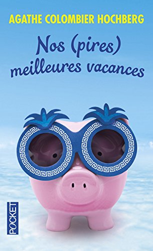 Nos (pires) meilleures vacances