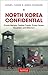 North Korea Confidential: Private Markets, Fashion Trends, Prison Camps, Dissenters and Defectors by Daniel Tudor, James Pearson