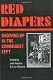Red Diapers: GROWING UP IN THE COMMUNIST LEFT