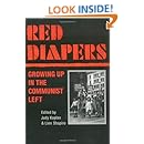 Red Diapers: GROWING UP IN THE COMMUNIST LEFT