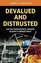Devalued and Distrusted: Can the Pharmaceutical Industry Restore its Broken Image?