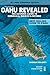 Oahu Revealed: The Ultimate Guide To Honolulu, Waikiki & Beyond (Oahu Revisited)