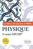 Les Mille et Une questions de la physique en prépa 2e année MP/MP* by