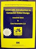 Paperback Introduction to Computer-Aided Design - AutoCAD 2012 & Creo Parametric 1.0 (Custom Edition for Drexel University | ENGR 100) Book