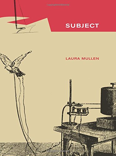 Subject (New California Poetry) by Laura Mullen