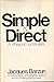 Simple & Direct: A Rhetoric for Writers