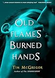Old Flames, Burned Hands