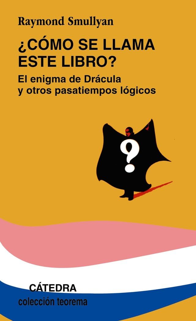 ¿Cómo se llama este libro€: El enigma de Drácula y otros pasatiempos lógicos (Teorema. Serie menor)