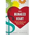 Managed Heart: Commercialization of Human Feeling