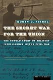 Book cover for The Secret War for the Union: The Untold Story of Military Intelligence in the Civil War