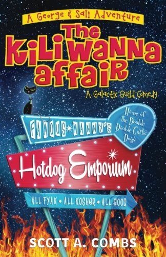 Scott A. Combs The Kili Wanna Affair; A Galactic Guild Comedy; George & Sali Adventures, Book 1