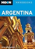 Moon Argentina (Moon Handbooks) by Wayne Bernhardson
