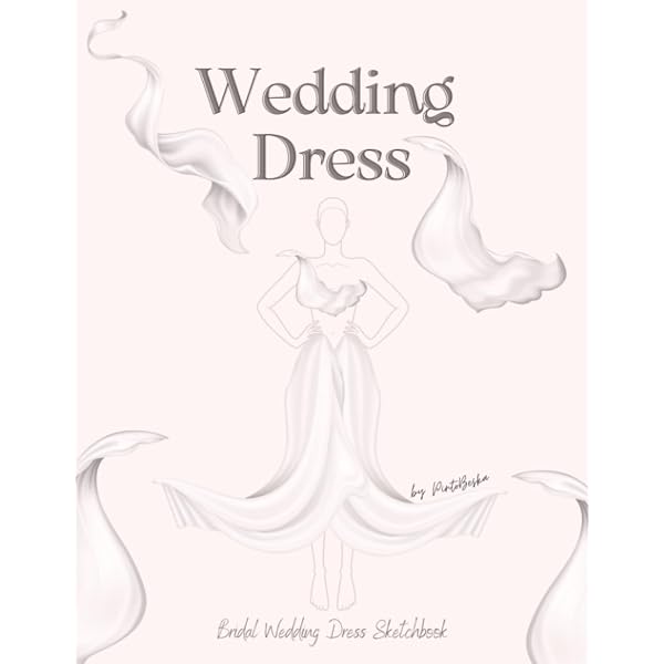 Design Your Own Wedding Dress: Sketchbook with Figure Template to Draw Your  Wedding Dress or Collaborate With Your Dress Maker: MARJB Design  Sketchbooks: 9781709225963: Amazon.com: Books