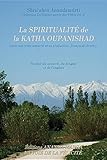La Spiritualite de la Katha Upanishad (Avec Son Texte Sanscrit Et Sa Traduction Directe En Francais) (La Science Sacree Des Vedas) (French Edition) by 