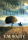 Chasser La Tempete (French Edition) by