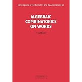 Algebraic Combinatorics on Words (Encyclopedia of Mathematics and its Applications, Series Number 90)