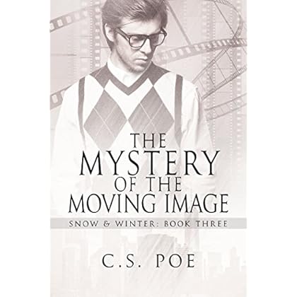 The Mystery of the Moving Image (Snow & Winter Book 3) The Mystery of the Moving Image (Snow & Winter Book 3)