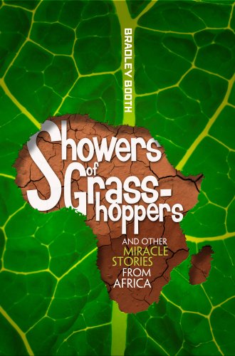 Showers of Grasshoppers and Other Miracle Stories from Africa by Bradley Booth