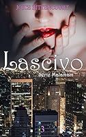 Lascivo (S&eacute;rie Malamam Livro 3)