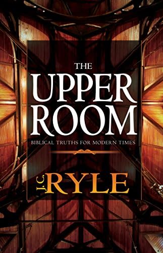 The Upper Room: Biblical Truths for Modern Times