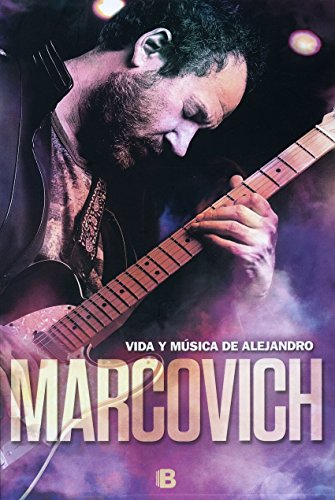Vida y musica de Alejandro Marcovich (Spanish Edition)