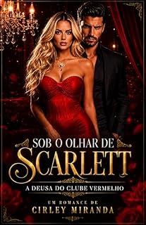 Livro SOB O OLHAR DE SCARLETT : A DEUSA DO CLUBE VERMELHO (DOMÍNIO Livro 2)