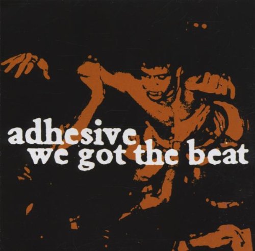 Adhesive - We Got the Beat - Zortam Music