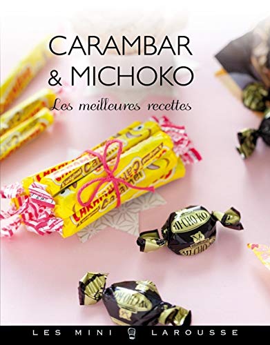 Carambar et Michoko : Les meilleurse recettes by Sarah Schmidt