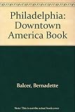 Front cover for the book Philadelphia by Bernadette Balcer