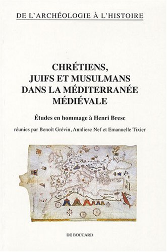 Chrétiens, juifs et musulmans dans la Méditerranée médiévale