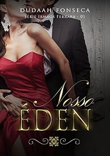 Livro NOSSO ÉDEN  (Irmãos Ferrara  Livro 1)