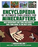 The Unofficial Encyclopedia of Ultimate Challenges for Minecrafters: New Adventures and Thrilling Dares to Take Your Game to the Next Level (Encyclopedia for Minecrafters) by Megan Miller
