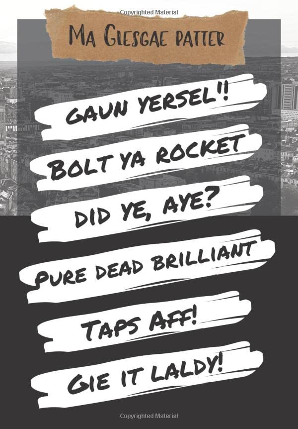 "Ma Glesgae Patter" Scottish Notebook: The Glasgow Edition I Lined Journal I (150 pages; 6.69 x 9.61 inches)