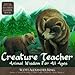 [(Creature Teacher : Animal Wisdom for All Ages * * )] [Author: Scott Alexander King] [Aug-2008] by 
