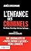 L'enfance des criminels (French Edition) by