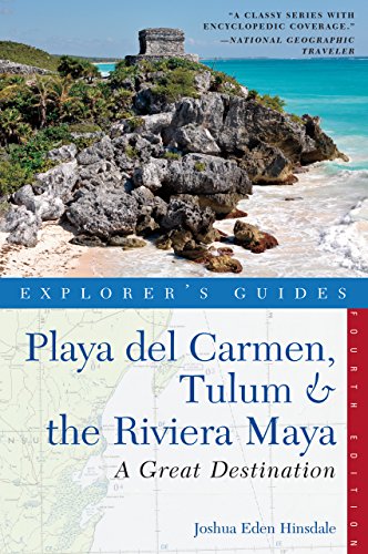 Download Explorer's Guide Playa del Carmen, Tulum & the Riviera Maya: A Great Destination (Fourth Edition) (Explorer's Great Destinations) Download Explorer's Guide Playa del Carmen, Tulum & the Riviera Maya: A Great Destination (Fourth Edition) (Explorer's Great Destinations)