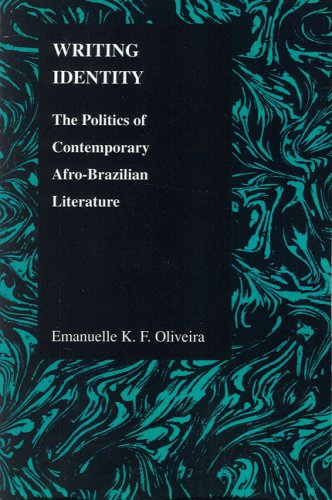 Writing Identity: The Politics of Afro-Brazilian Literature (Purdue Studies in Romance Literatures)