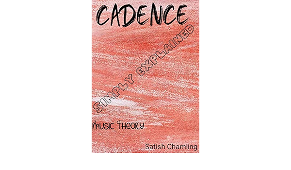 Amazon Com Cadence Simply Explained Music Theory Ebook Rai Satish Kumar Kindle Store