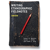 Writing Ethnographic Fieldnotes, Second Edition (Chicago Guides to Writing, Editing, and Publishing) book cover Writing Ethnographic Fieldnotes, Second Edition (Chicago Guides to Writing, Editing, and Publishing) book cover