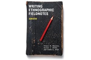 Writing Ethnographic Fieldnotes, Second Edition (Chicago Guides to Writing, Editing, and Publishing)