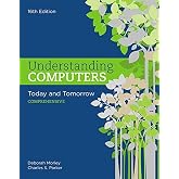 Understanding Computers: Today and Tomorrow: Comprehensive (MindTap Course List)