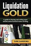 Liquidation Gold: A guide to buying and selling