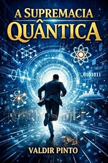 Livro A Supremacia Quântica: Um thriller científico sobre poder, tempo e o fim da criptografia (Arquivos Hawking)