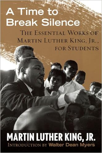 Amazon Com A Time To Break Silence The Essential Works Of Martin Luther King Jr For Students Turtleback School Library Binding Edition The King Legacy King Martin Luther Jr Books