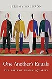 One Another’s Equals: The Basis of Human Equality