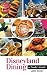 Disneyland Dining: A Foodie's Guide by Jamie Nelson, Bob McLain
